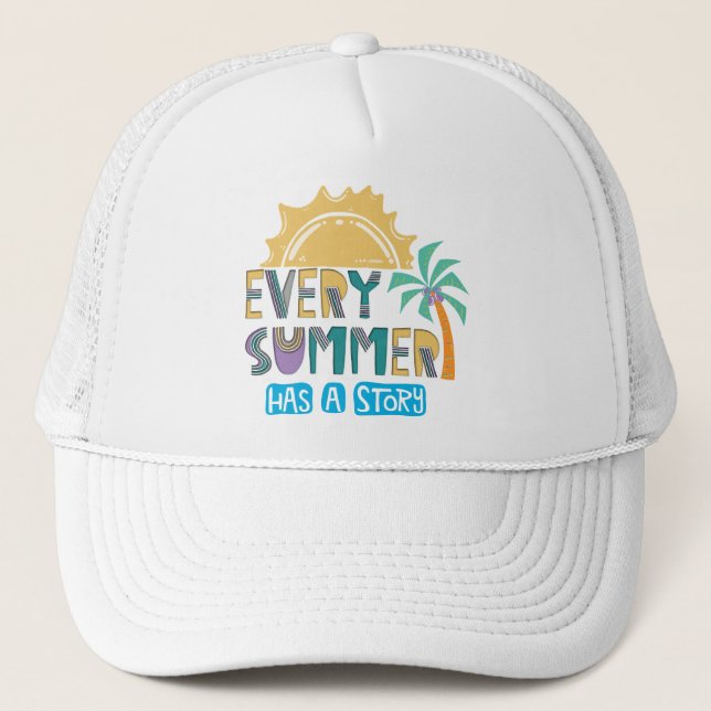 Every Summer Has A Story Trucker Hat (Front)