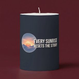 Every Sunrise Resets The Story Pillar Candle