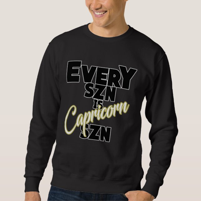 Every SZN is CAPRICORN SZN Sweatshirt (Front)