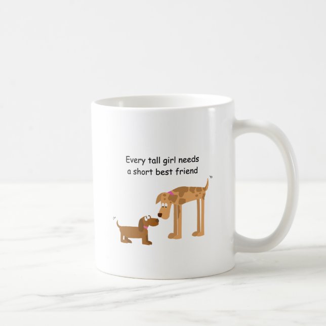 Every Tall Girl Needs Short Friend Coffee Mug (Right)