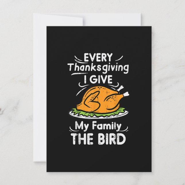 Every Thanksgiving I Give My Family The Bird Funny Invitation (Front)