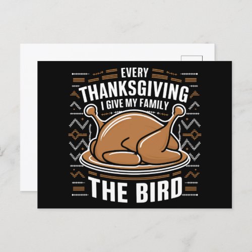 Every Thanksgiving I Give My Family The Bird Ugly  Postcard