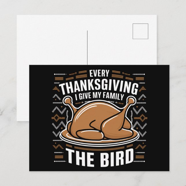 Every Thanksgiving I Give My Family The Bird Ugly  Postcard (Front/Back)