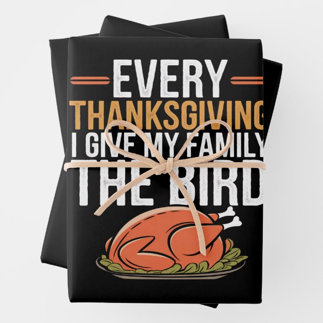 Every Thanksgiving I Give My Family The Bird  Wrapping Paper Sheets (In situ)