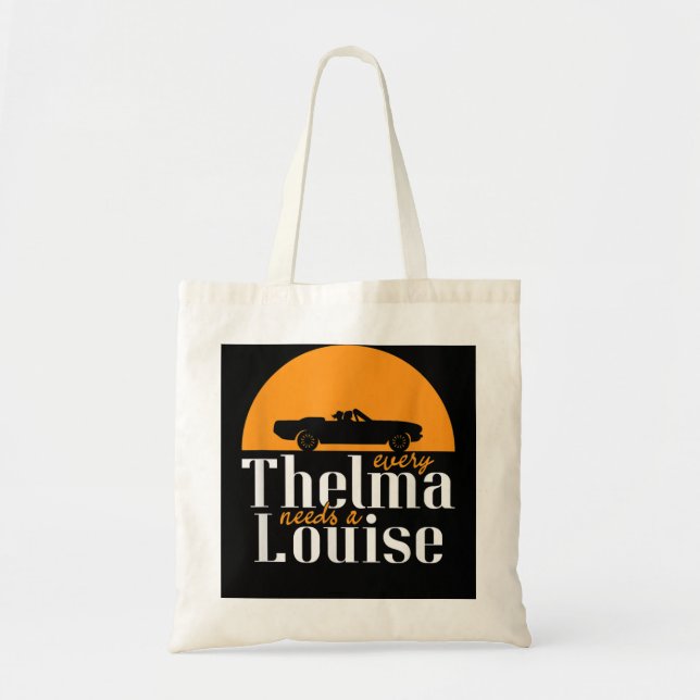 Every Thelma Needs A Louise - Best Friends Tote Bag (Front)