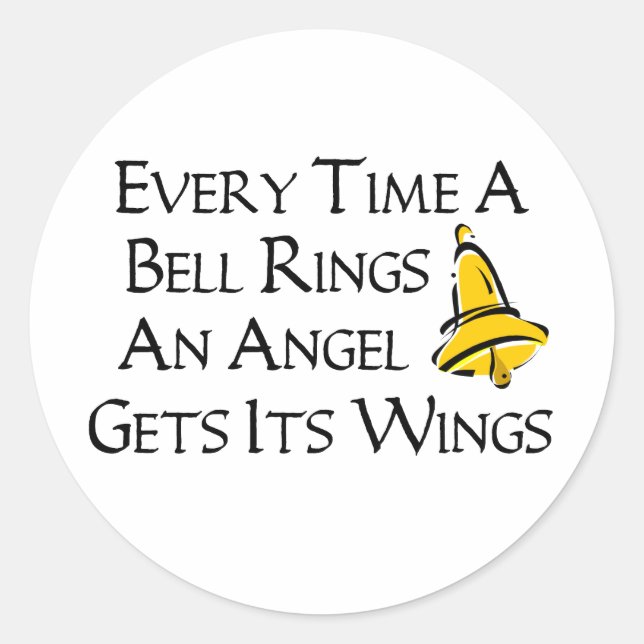Every Time a Bell Rings Classic Round Sticker (Front)