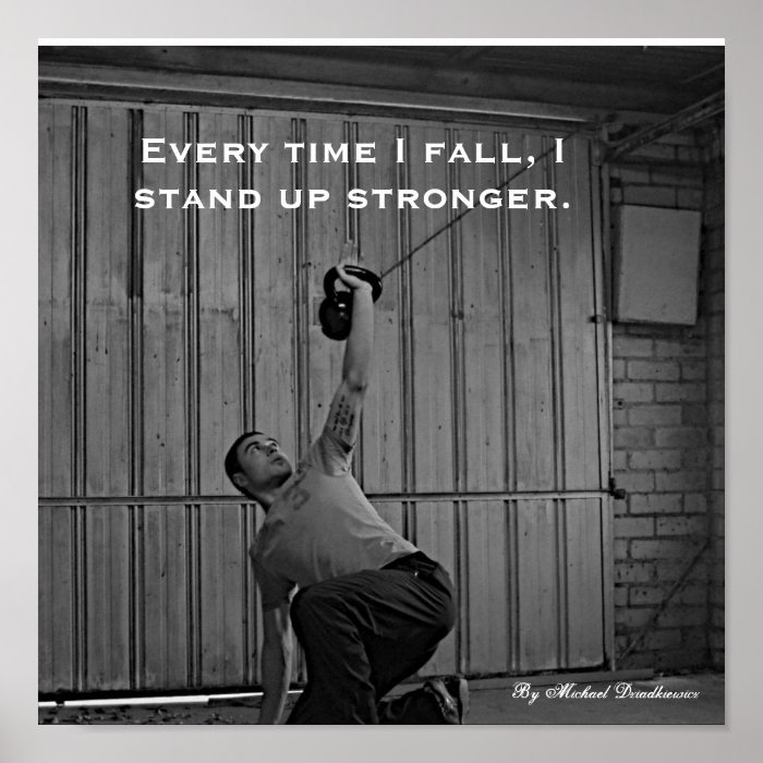 Every time I fall, I stand up stronger. Poster