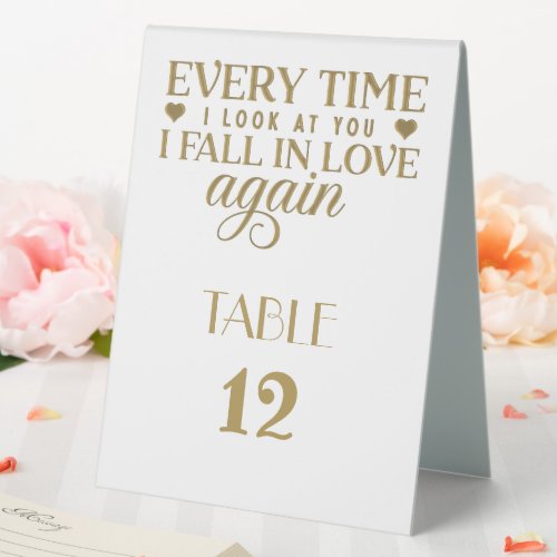 Every time I Look At You I Fall In Love Again Table Tent Sign