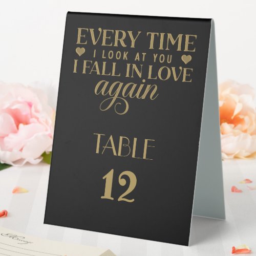 Every time I Look At You I Fall In Love Again Table Tent Sign