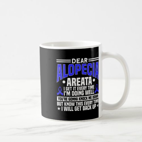 Every Time I Will Get Back Up Alopecia Awareness 1 Coffee Mug