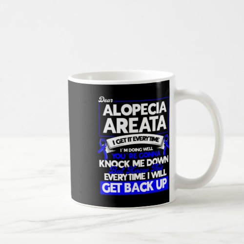 Every Time I Will Get Back Up Alopecia Awareness  Coffee Mug