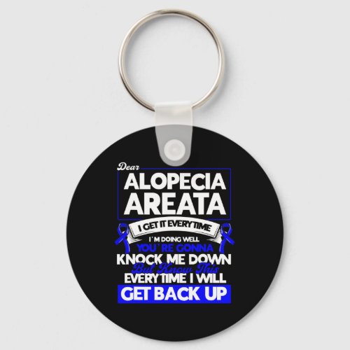 Every Time I Will Get Back Up Alopecia Awareness  Keychain