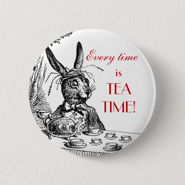 'Every Time is Tea Time!" ~Alice in Wonderland Pin (Front)