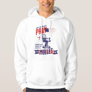 Every Time You Don't Pray Funny Patriotic Hoodie