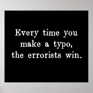 Every Time You Make a Typo The Errorists Win Poster