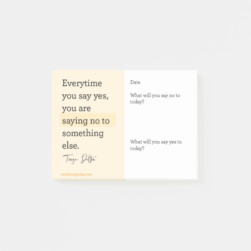 Every time you say YES to something you are sayin Post_it Notes