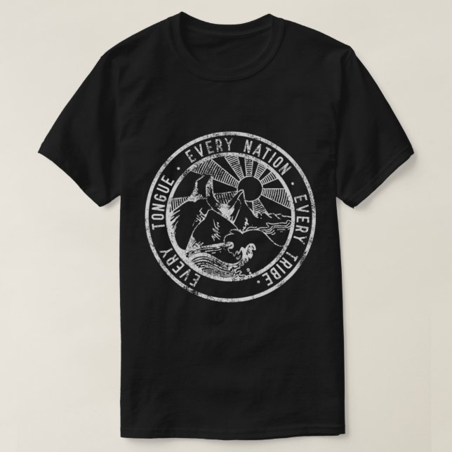 Every Tongue Tribe and Nation Christian Missions T T-Shirt (Design Front)