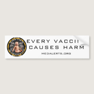 Every Vaccine Causes Harm Bumper Sticker