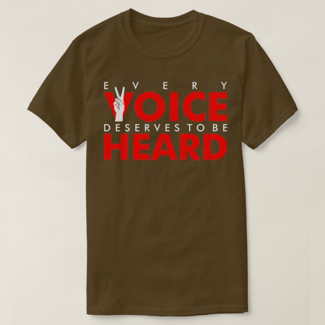 Every Voice Deserves To Be Heard Keep Calm And Sig T-Shirt (Design Front)