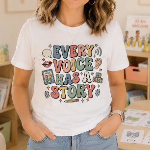 Every Voice Has A Story Speech Therapist T-Shirt