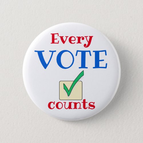 Every Vote Counts Custom Size Pin Button