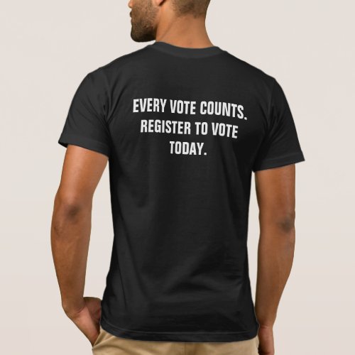 Every Vote Counts Register to Vote T_Shirt