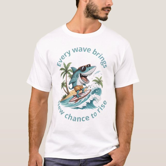 Every wave brings a new chance to rise T-Shirt (Front)