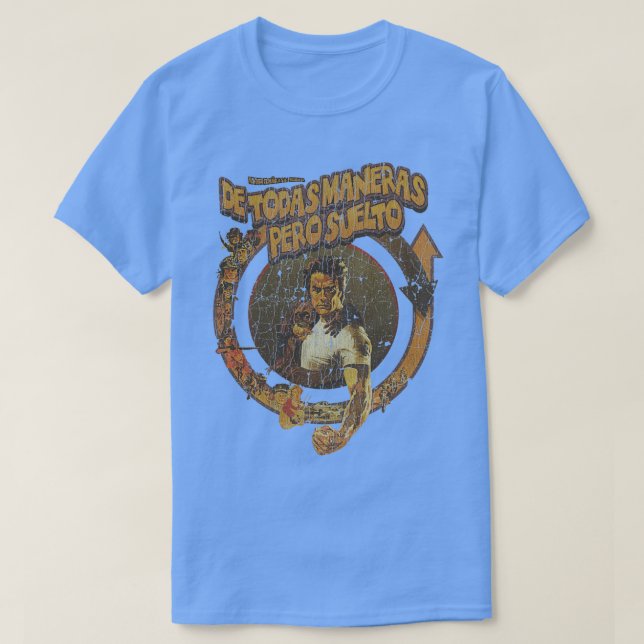 Every Which Way but Loose T-Shirt (Design Front)