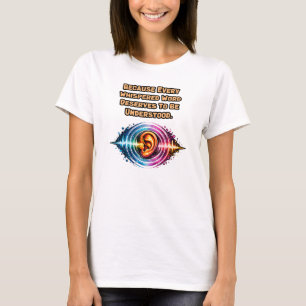 Every Whispered Word: Understanding Hearing T-Shirt