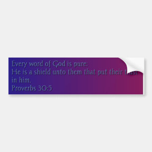 Every word of God is pure bumper sticker