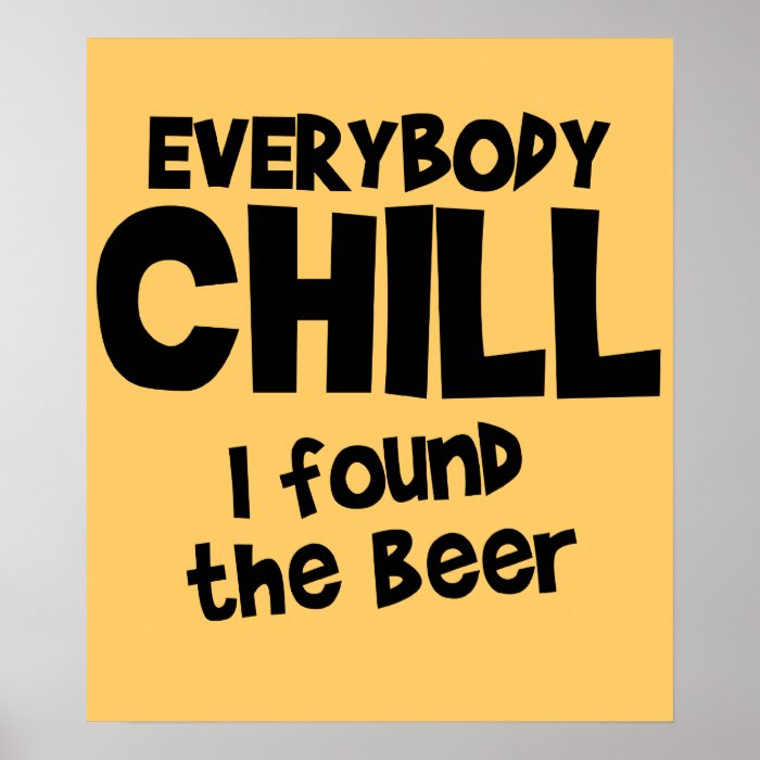 Everybody Chill Beer Poster $24.95