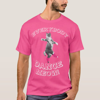 Everybody Dance Meow Cat Lover Cat Dance Mom T-Shirt