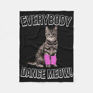 Everybody Dance Meow Kitten Cat Funny Dancing Cat  Fleece Blanket