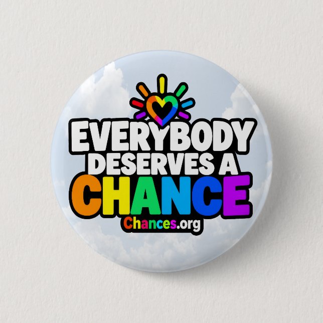 Everybody Deserves a Chance Button (Front)