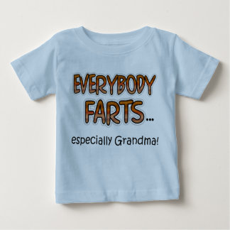 Everybody Farts especially Grandma! Infant T-shirt