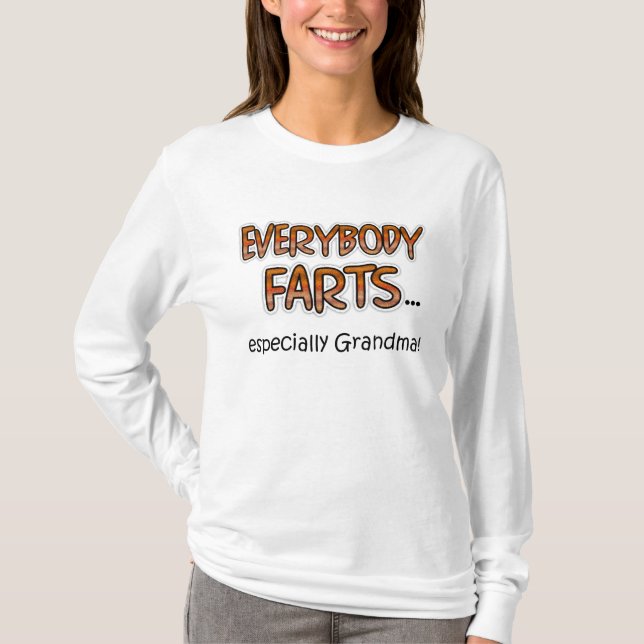 Everybody Farts...especially Grandma! L/S T-Shirt (Front)