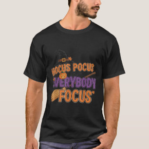 Everybody Focus Funny Halloween Teachers T-Shirt