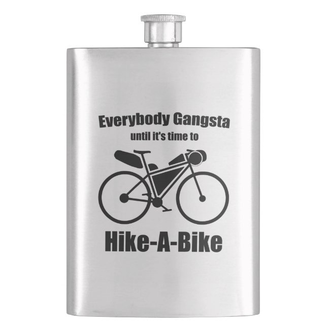 Everybody Gangsta Until It's Time To Hike-A-Bike Flask (Front)