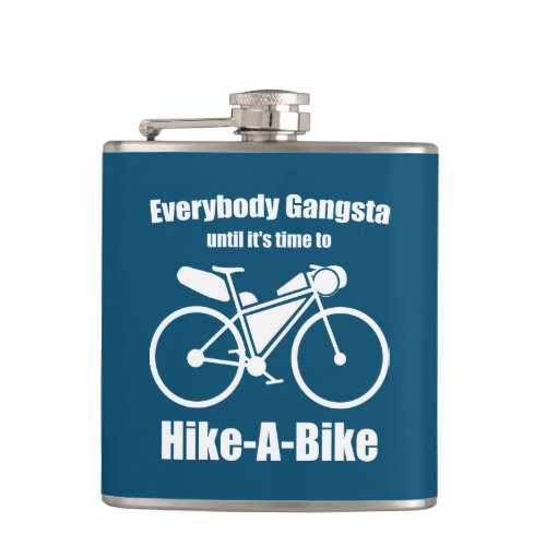 Everybody Gangsta Until Its Time To Hike_A_Bike Flask