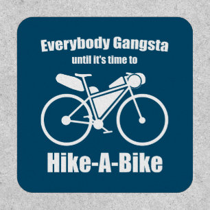 Everybody Gangsta Until It's Time To Hike-A-Bike Patch