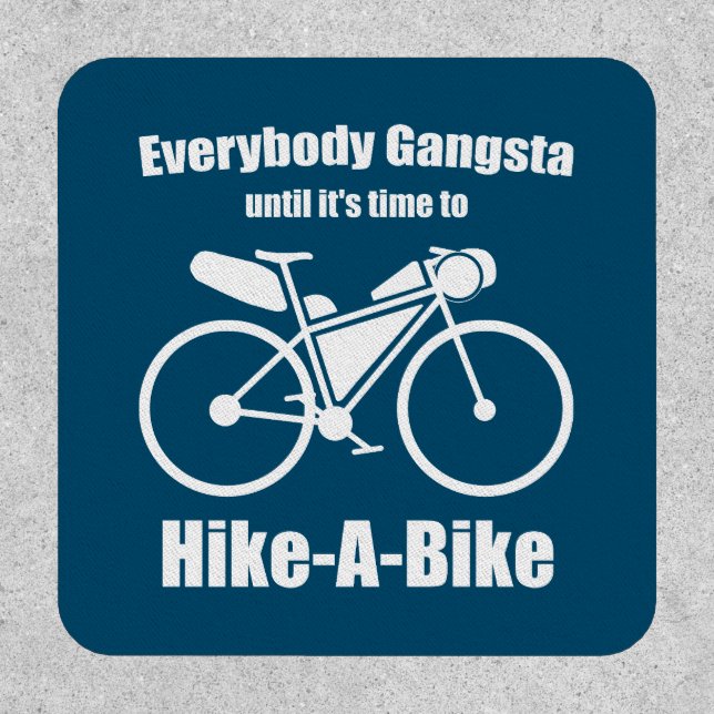 Everybody Gangsta Until It's Time To Hike-A-Bike Patch (Front)