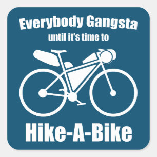 Everybody Gangsta Until It's Time To Hike-A-Bike Square Sticker