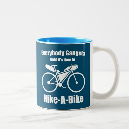 Everybody Gangsta Until Its Time To Hike_A_Bike Two_Tone Coffee Mug