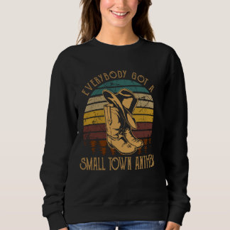 Everybody Gots A Small Town Anthems Vintage Boot H Sweatshirt