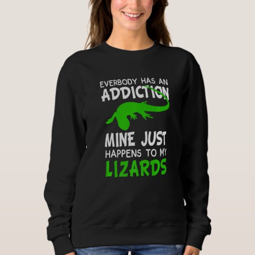 Everybody Has An Addiction Mine Just Happens To Li Sweatshirt