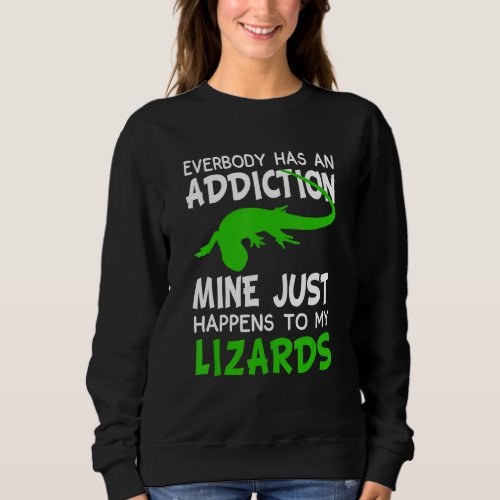 Everybody Has An Addiction Mine Just Happens To Li Sweatshirt