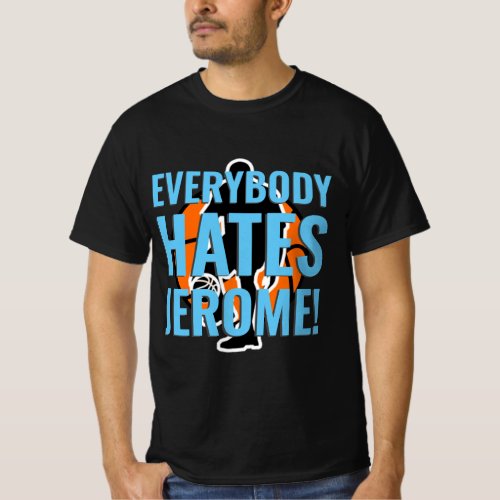 EVERYBODY HATES JEROME T_Shirt