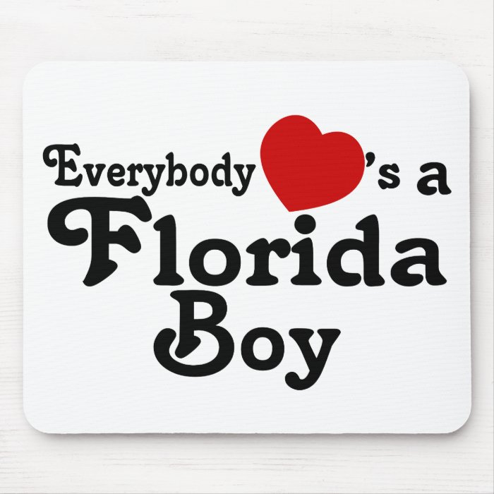 Everybody Hearts a Florida Boy Mouse Pads