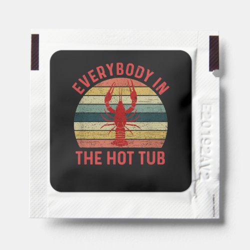 Everybody In  Hot Tub Funny Crawfish Crayfish Hand Sanitizer Packet