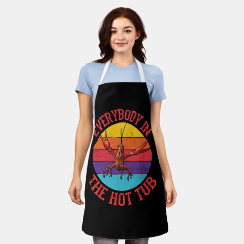 Everybody In The Hot Tub Crawfish Crayfish Eating Apron